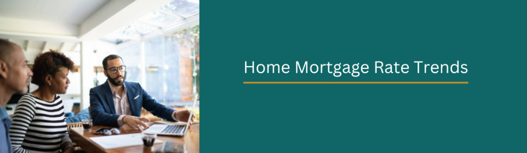 Home Mortgage Rate Trends 